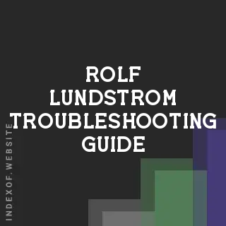 Rolf Lundstrom Troubleshooting Guide | Indexof