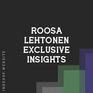 Roosa Lehtonen Exclusive Insights | Indexof