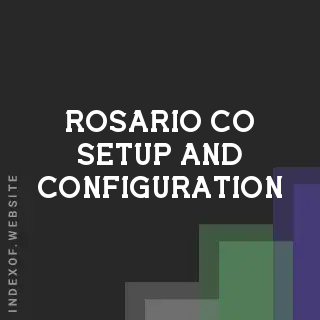 Rosario Co Setup and Configuration | Indexof