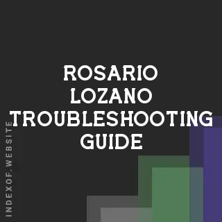 Rosario Lozano Troubleshooting Guide | Indexof