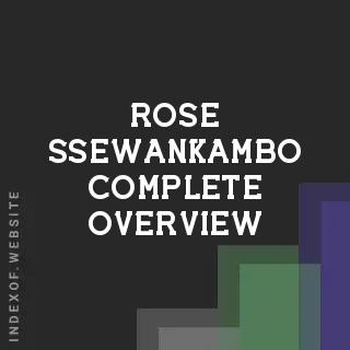 Rose Ssewankambo Complete Overview | Indexof