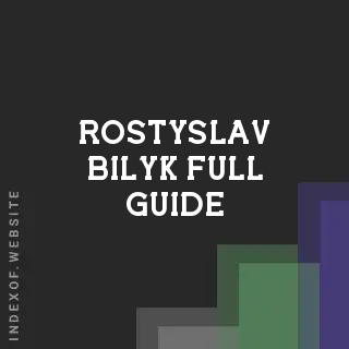Rostyslav Bilyk Full Guide | Indexof