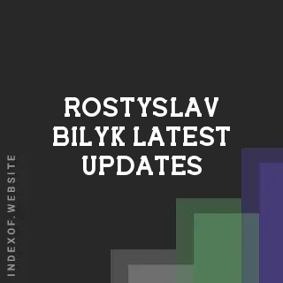 Rostyslav Bilyk Latest Updates | Indexof