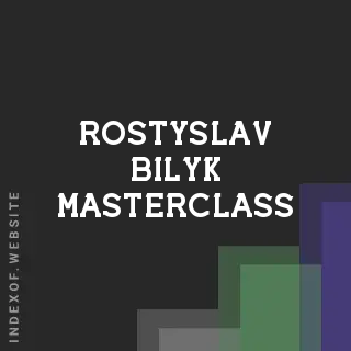 Rostyslav Bilyk Masterclass | Indexof