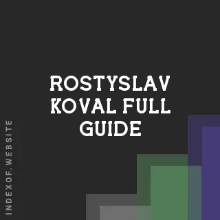 Rostyslav Koval Full Guide | Indexof
