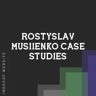 Rostyslav Musiienko Case Studies | Indexof