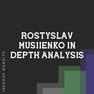 Rostyslav Musiienko In-Depth Analysis | Indexof
