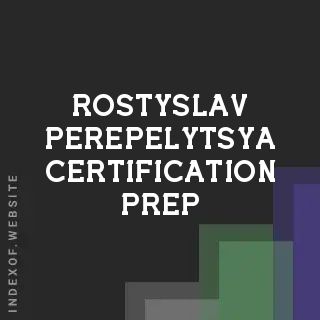 Rostyslav Perepelytsya Certification Prep | Indexof