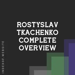 Rostyslav Tkachenko Complete Overview | Indexof