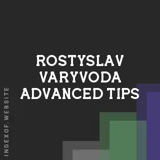 Rostyslav Varyvoda Advanced Tips | Indexof