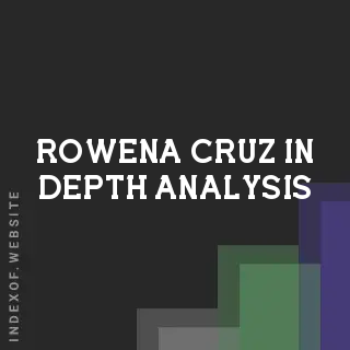 Rowena Cruz In-Depth Analysis | Indexof