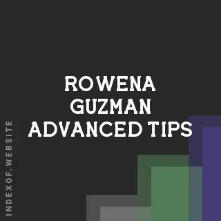 Rowena Guzman Advanced Tips | Indexof