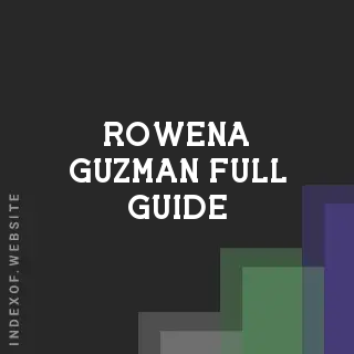 Rowena Guzman Full Guide | Indexof