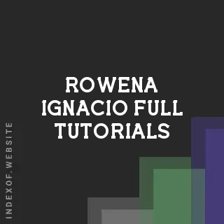 Rowena Ignacio Full Tutorials | Indexof