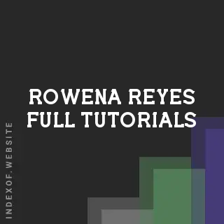 Rowena Reyes Full Tutorials | Indexof
