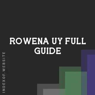 Rowena Uy Full Guide | Indexof