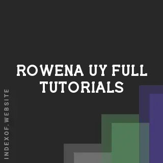 Rowena Uy Full Tutorials | Indexof