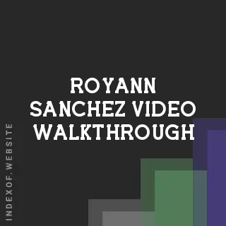 Royann Sanchez Video Walkthrough | Indexof