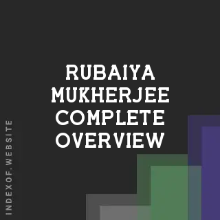Rubaiya Mukherjee Complete Overview | Indexof