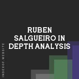Ruben Salgueiro In-Depth Analysis | Indexof