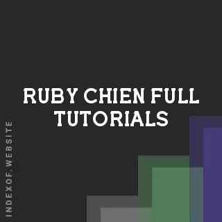 Ruby Chien Full Tutorials | Indexof