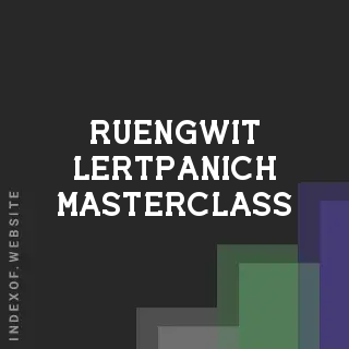 Ruengwit Lertpanich Masterclass | Indexof