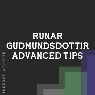 Runar Gudmundsdottir Advanced Tips | Indexof