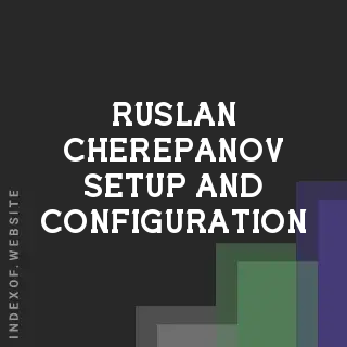 Ruslan Cherepanov Setup and Configuration | Indexof