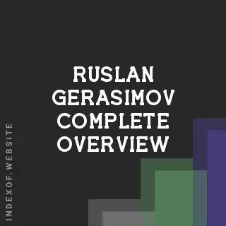Ruslan Gerasimov Complete Overview | Indexof