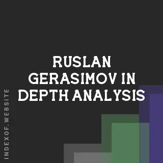 Ruslan Gerasimov In-Depth Analysis | Indexof
