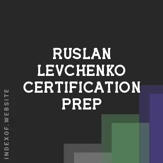 Ruslan Levchenko Certification Prep | Indexof