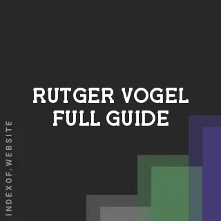 Rutger Vogel Full Guide | Indexof