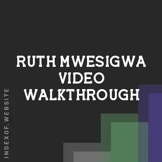 Ruth Mwesigwa Video Walkthrough | Indexof