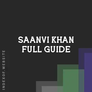 Saanvi Khan Full Guide | Indexof