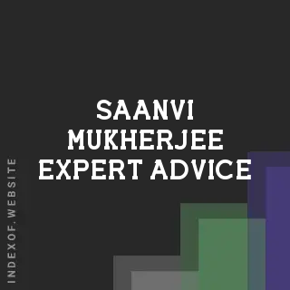 Saanvi Mukherjee Expert Advice | Indexof