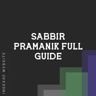 Sabbir Pramanik Full Guide | Indexof