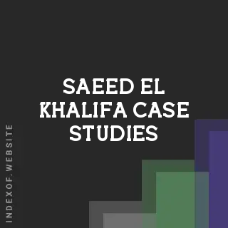 Saeed El-Khalifa Case Studies | Indexof