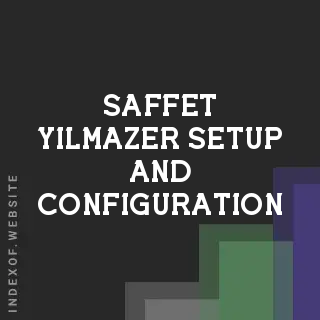Saffet Yilmazer Setup and Configuration | Indexof