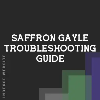 Saffron Gayle Troubleshooting Guide | Indexof