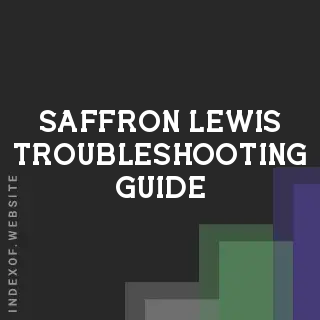 Saffron Lewis Troubleshooting Guide | Indexof