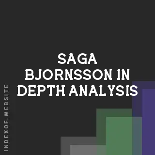 Saga Bjornsson In-Depth Analysis | Indexof