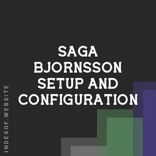 Saga Bjornsson Setup and Configuration | Indexof