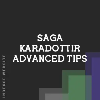 Saga Karadottir Advanced Tips | Indexof