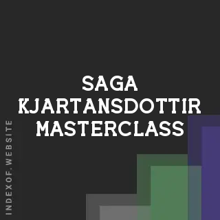 Saga Kjartansdottir Masterclass | Indexof
