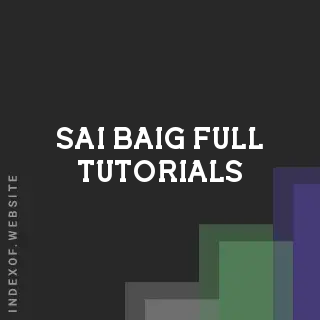 Sai Baig Full Tutorials | Indexof