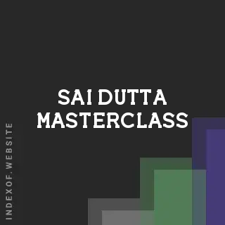 Sai Dutta Masterclass | Indexof