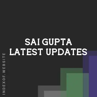 Sai Gupta Latest Updates | Indexof