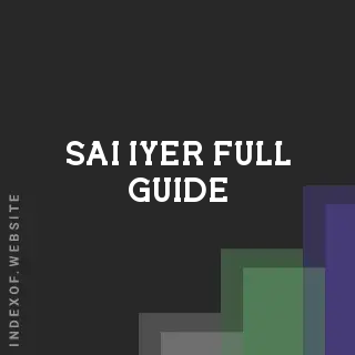 Sai Iyer Full Guide | Indexof