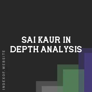 Sai Kaur In-Depth Analysis | Indexof