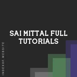 Sai Mittal Full Tutorials | Indexof